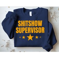 Shitshow Supervisor | Welcome To The Shitshow Sweatshirt