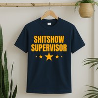 Shitshow Supervisor | Welcome To The Shitshow T-Shirt
