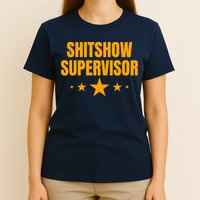 Shitshow Supervisor | Welcome To The Shitshow T-Shirt