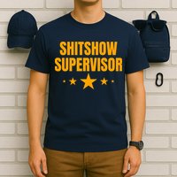 Shitshow Supervisor | Welcome To The Shitshow T-Shirt