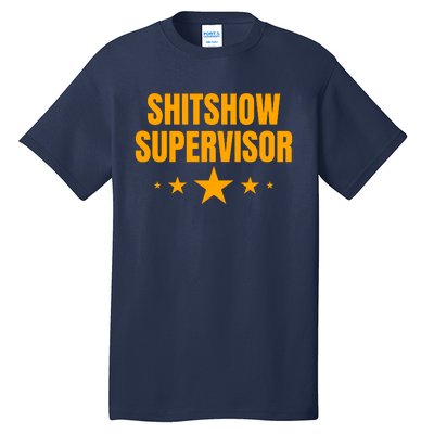 Shitshow Supervisor | Welcome To The Shitshow Tall T-Shirt