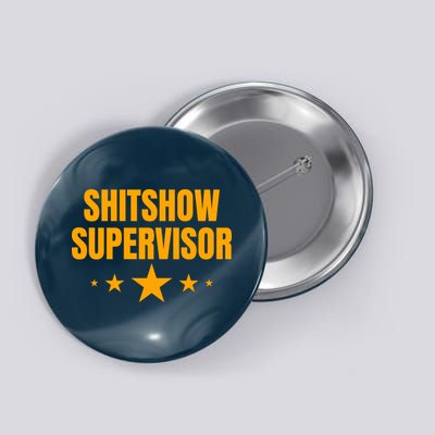Shitshow Supervisor | Welcome To The Shitshow Button