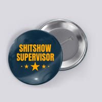 Shitshow Supervisor | Welcome To The Shitshow Button