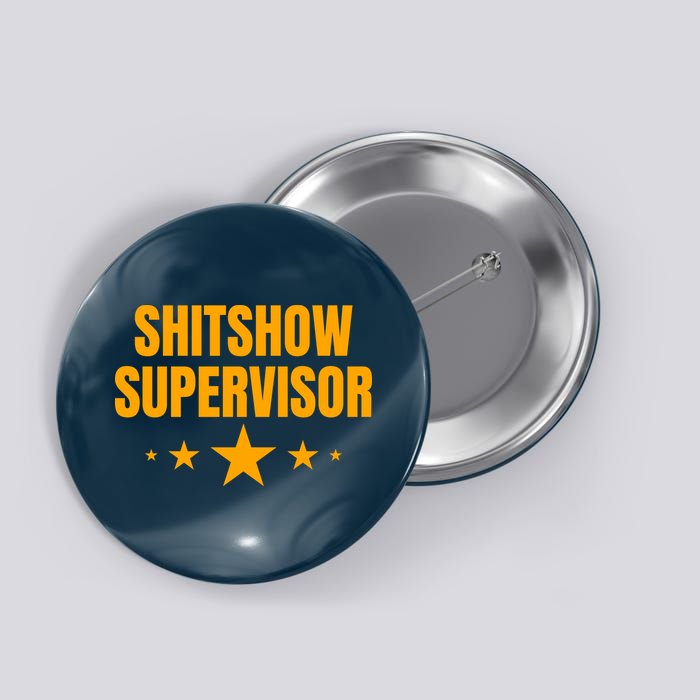 Shitshow Supervisor | Welcome To The Shitshow Button