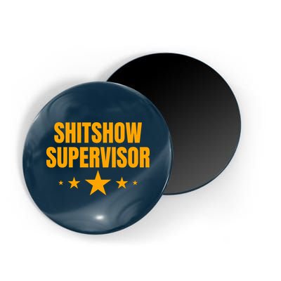 Shitshow Supervisor | Welcome To The Shitshow Magnet