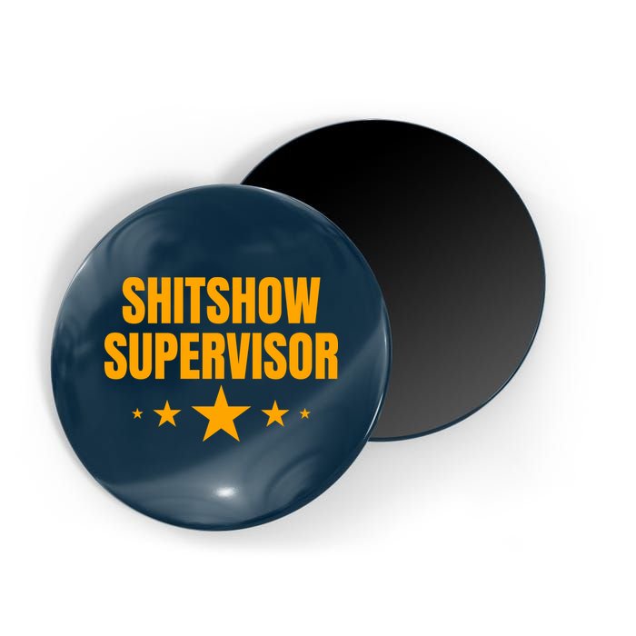 Shitshow Supervisor | Welcome To The Shitshow Magnet