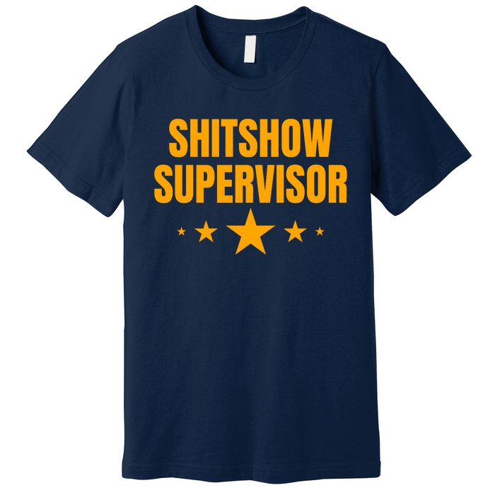 Shitshow Supervisor | Welcome To The Shitshow Premium T-Shirt