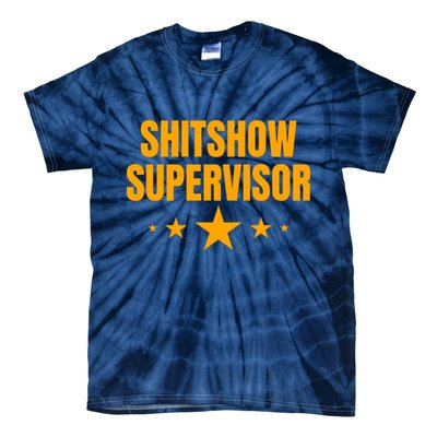 Shitshow Supervisor | Welcome To The Shitshow Tie-Dye T-Shirt