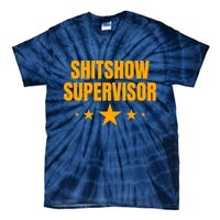 Shitshow Supervisor | Welcome To The Shitshow Tie-Dye T-Shirt