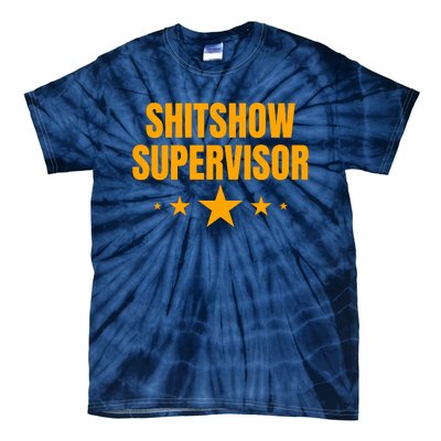 Shitshow Supervisor | Welcome To The Shitshow Tie-Dye T-Shirt