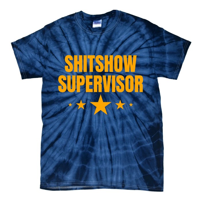 Shitshow Supervisor | Welcome To The Shitshow Tie-Dye T-Shirt