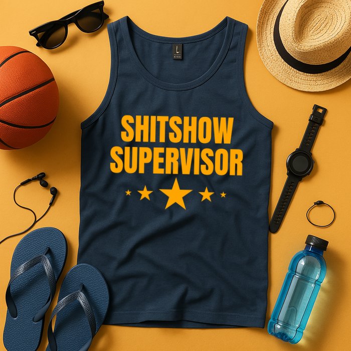 Shitshow Supervisor | Welcome To The Shitshow Tank Top