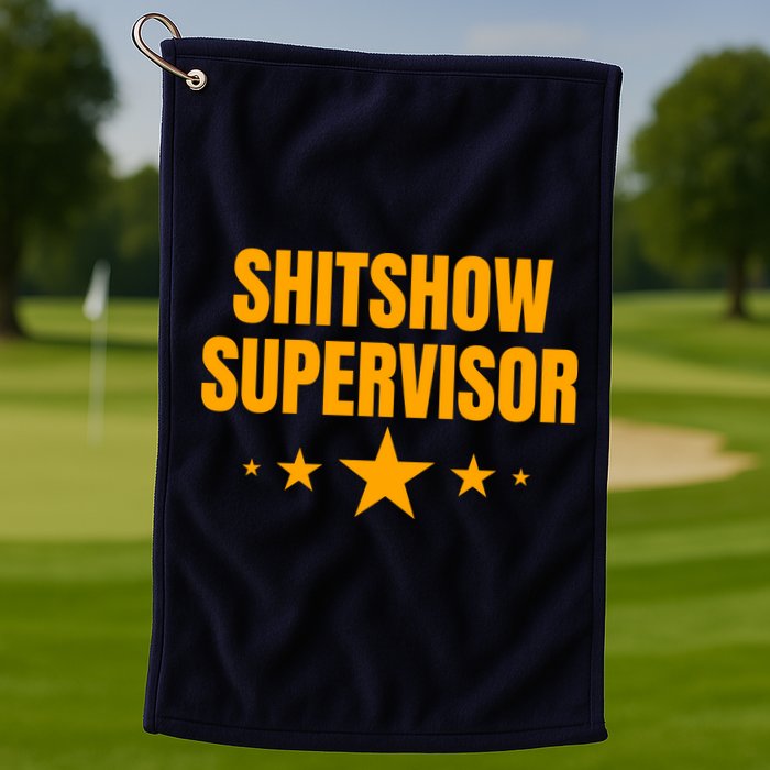 Shitshow Supervisor | Welcome To The Shitshow Golf Towel