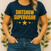 Shitshow Supervisor | Welcome To The Shitshow Womens T-Shirt