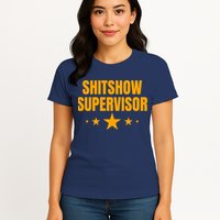 Shitshow Supervisor | Welcome To The Shitshow Womens T-Shirt