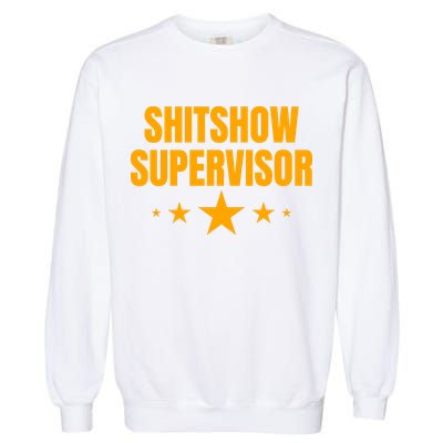 Shitshow Supervisor | Welcome To The Shitshow Garment-Dyed Sweatshirt