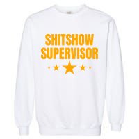 Shitshow Supervisor | Welcome To The Shitshow Garment-Dyed Sweatshirt