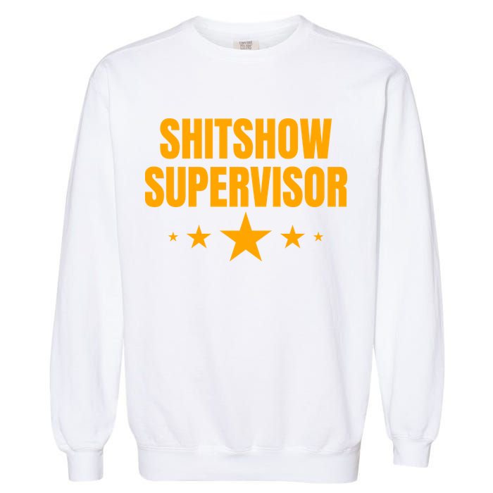 Shitshow Supervisor | Welcome To The Shitshow Garment-Dyed Sweatshirt