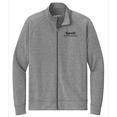 Spoilt Someone Who Is Spoiled Is Allowed To Do Or Have Anything That They Want Stretch Full-Zip Cadet Jacket