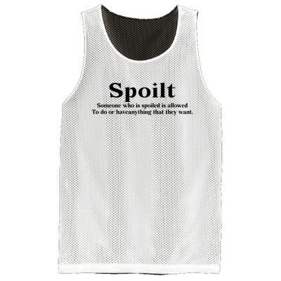 Spoilt Someone Who Is Spoiled Is Allowed To Do Or Have Anything That They Want Mesh Reversible Basketball Jersey Tank