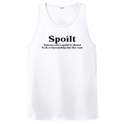 Spoilt Someone Who Is Spoiled Is Allowed To Do Or Have Anything That They Want PosiCharge Competitor Tank