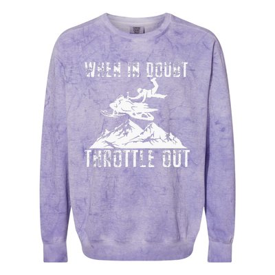 Snowmobile Sled When In Doubt Throttle Out Winter Sports Colorblast Crewneck Sweatshirt