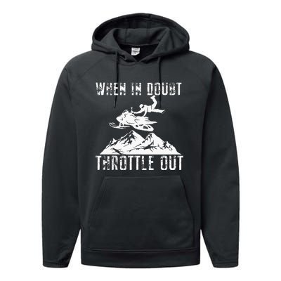 Snowmobile Sled When In Doubt Throttle Out Winter Sports Performance Fleece Hoodie