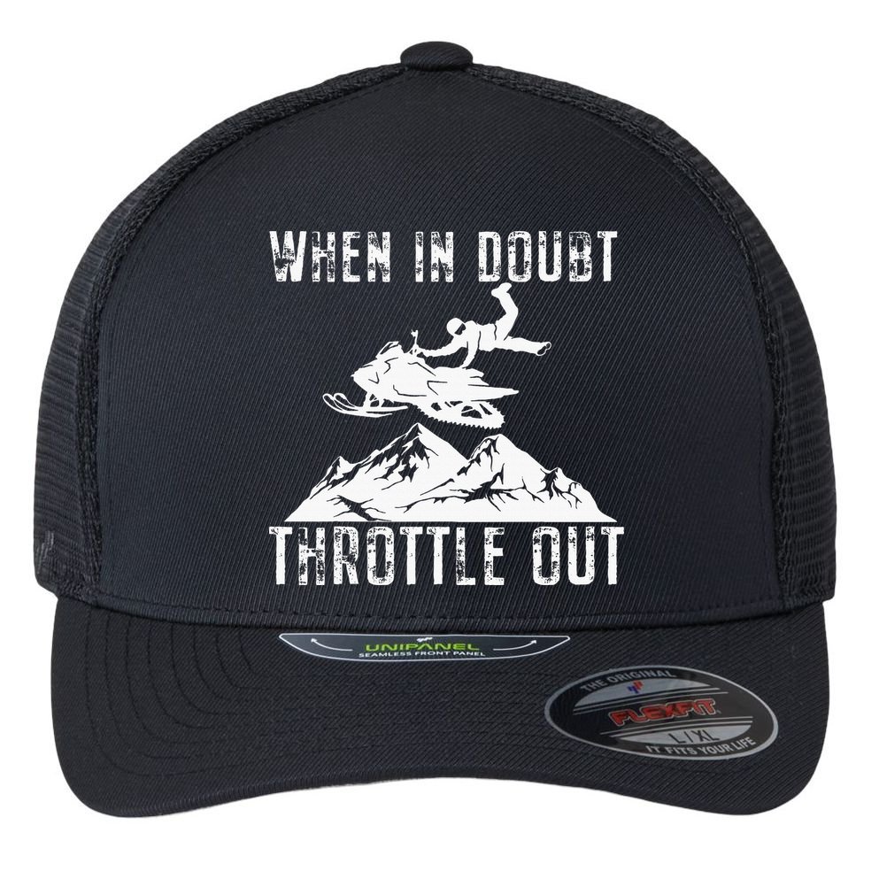 Snowmobile Sled When In Doubt Throttle Out Winter Sports Flexfit Unipanel Trucker Cap