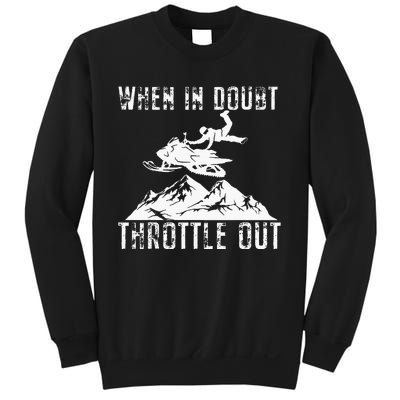 Snowmobile Sled When In Doubt Throttle Out Winter Sports Sweatshirt