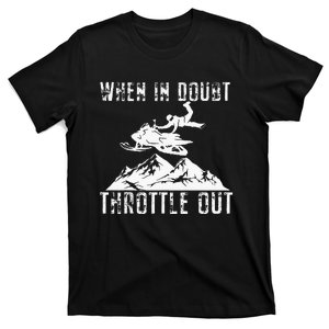 Snowmobile Sled When In Doubt Throttle Out Winter Sports T-Shirt