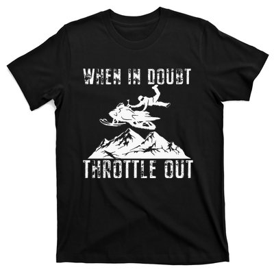 Snowmobile Sled When In Doubt Throttle Out Winter Sports T-Shirt