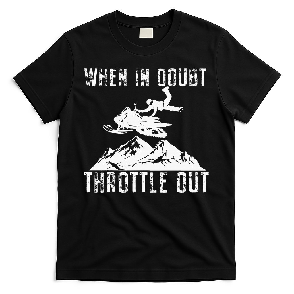 Snowmobile Sled When In Doubt Throttle Out Winter Sports T-Shirt