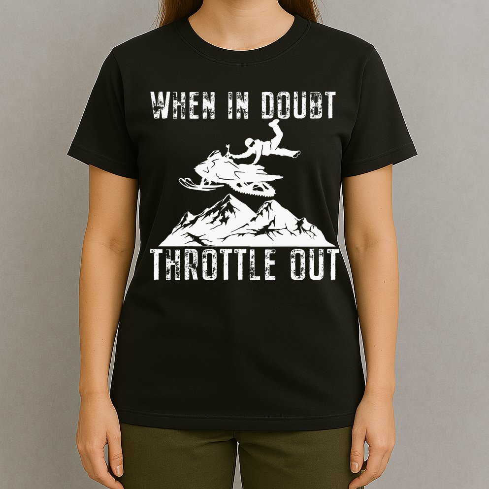 Snowmobile Sled When In Doubt Throttle Out Winter Sports T-Shirt