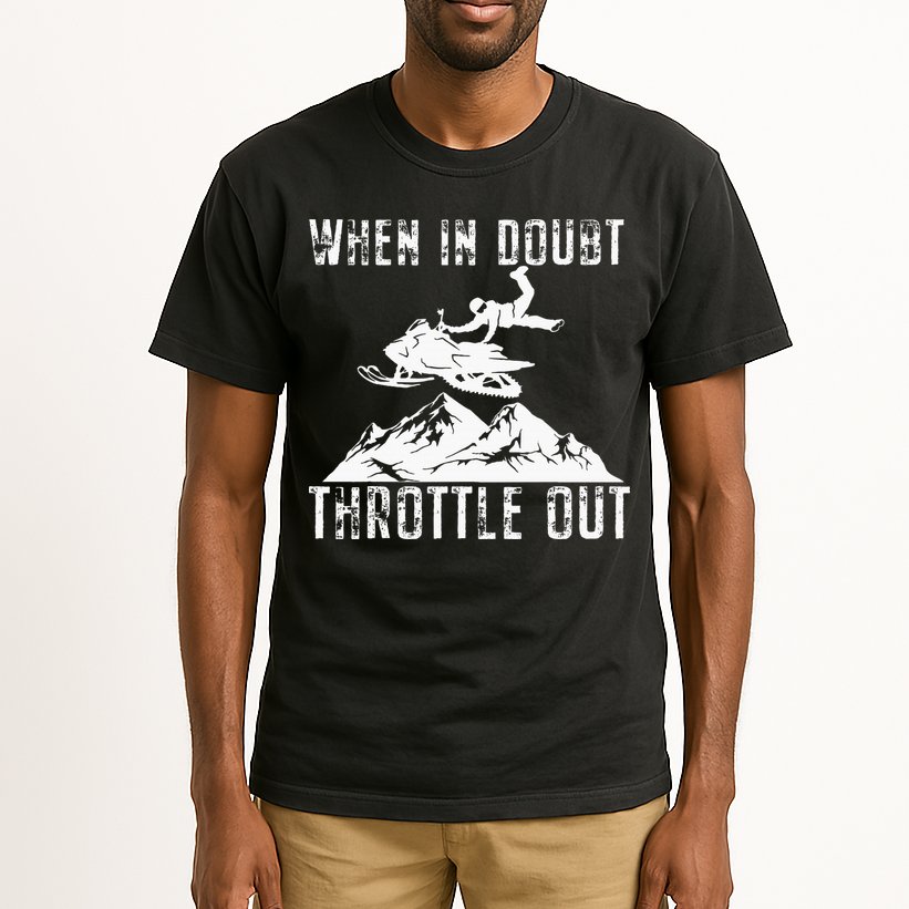 Snowmobile Sled When In Doubt Throttle Out Winter Sports Tall T-Shirt