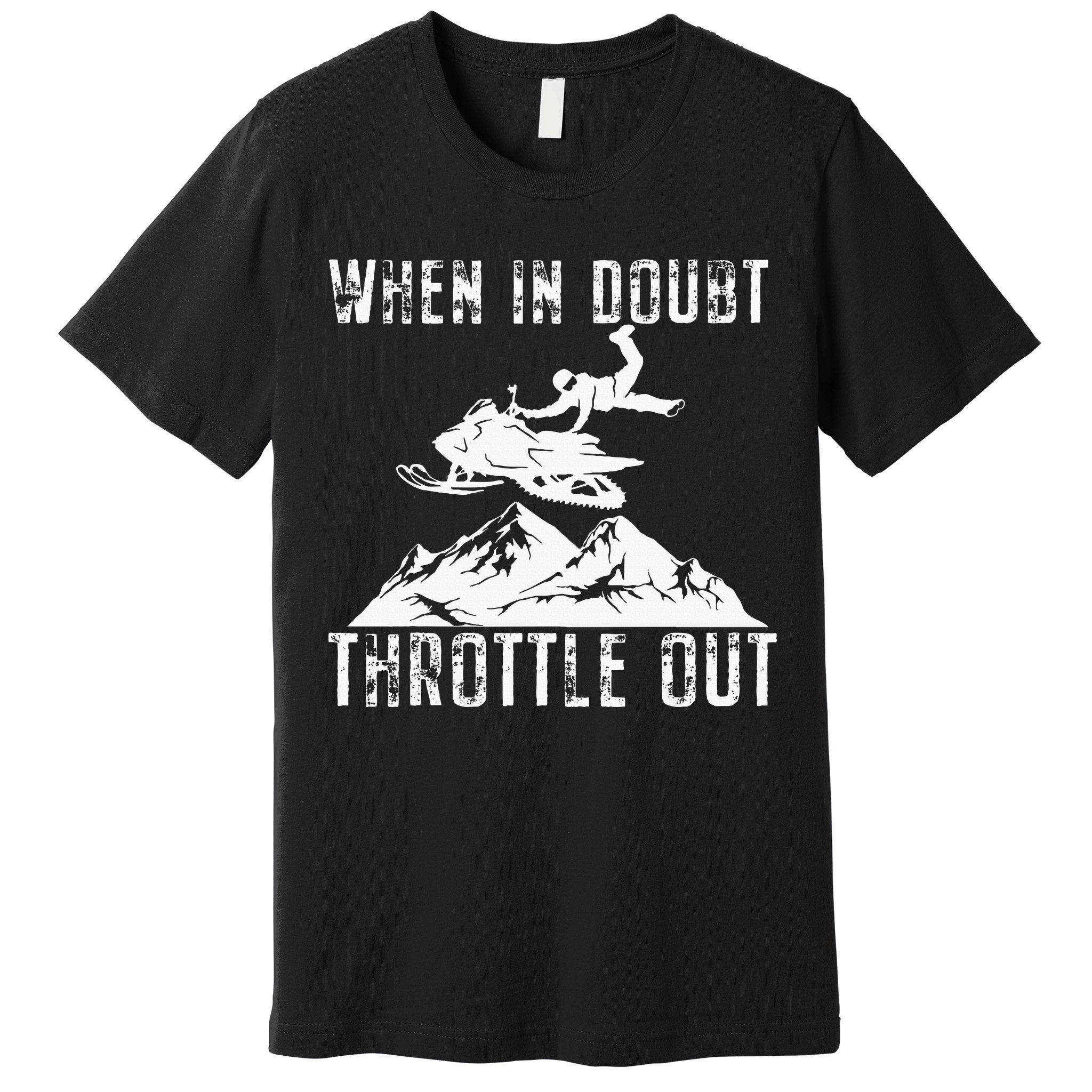 Snowmobile Sled When In Doubt Throttle Out Winter Sports Premium T-Shirt