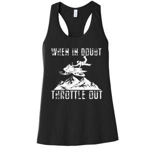 Snowmobile Sled When In Doubt Throttle Out Winter Sports Women's Racerback Tank