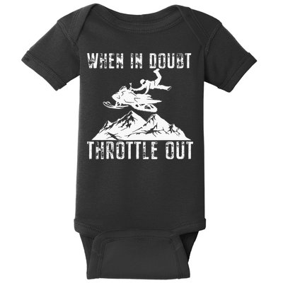 Snowmobile Sled When In Doubt Throttle Out Winter Sports Baby Bodysuit