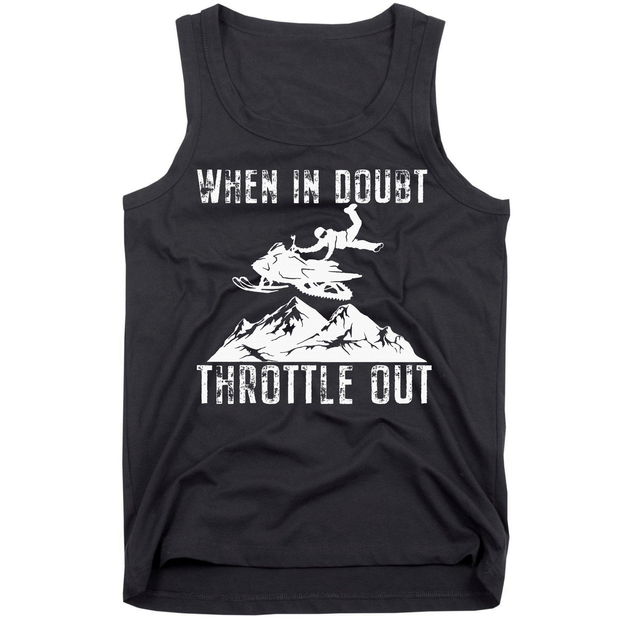 Snowmobile Sled When In Doubt Throttle Out Winter Sports Tank Top