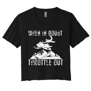 Snowmobile Sled When In Doubt Throttle Out Winter Sports Women's Crop Top Tee