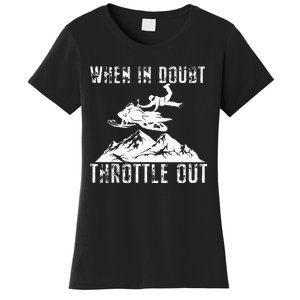 Snowmobile Sled When In Doubt Throttle Out Winter Sports Women's T-Shirt