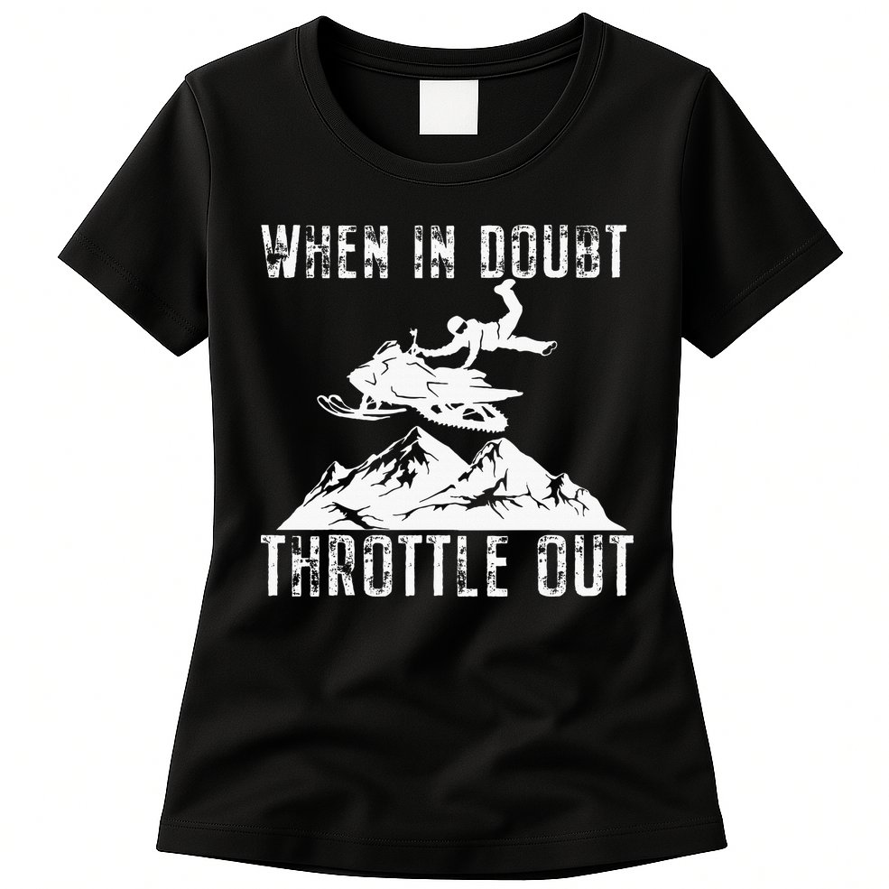 Snowmobile Sled When In Doubt Throttle Out Winter Sports Womens T-Shirt