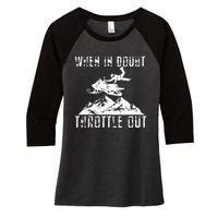 Snowmobile Sled When In Doubt Throttle Out Winter Sports Women's Tri-Blend 3/4-Sleeve Raglan Shirt