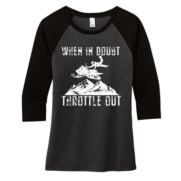 Snowmobile Sled When In Doubt Throttle Out Winter Sports Women's Tri-Blend 3/4-Sleeve Raglan Shirt