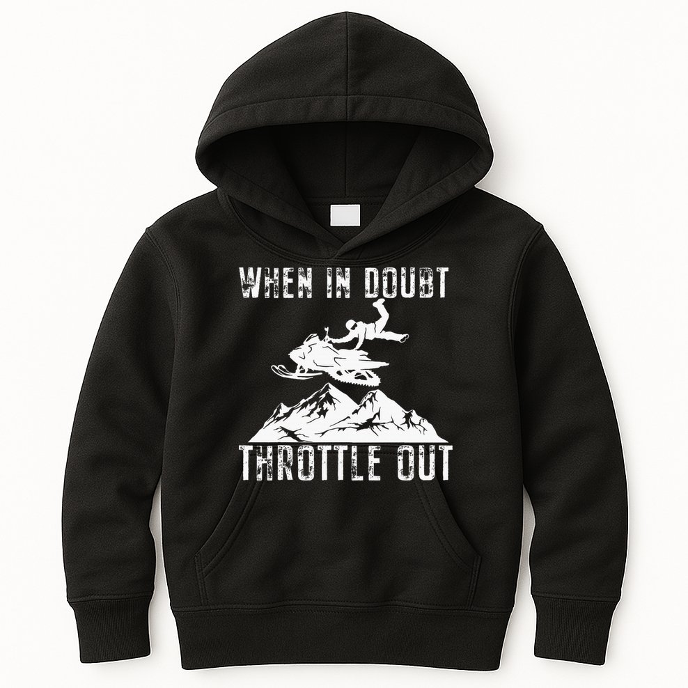 Snowmobile Sled When In Doubt Throttle Out Winter Sports Kids Hoodie