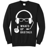 Sketch Streamer Whats Up Brother Sweatshirt