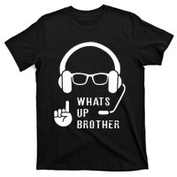 Sketch Streamer Whats Up Brother T-Shirt