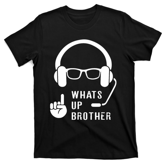 Sketch Streamer Whats Up Brother T-Shirt