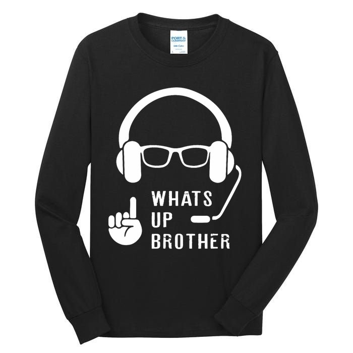 Sketch Streamer Whats Up Brother Tall Long Sleeve T-Shirt