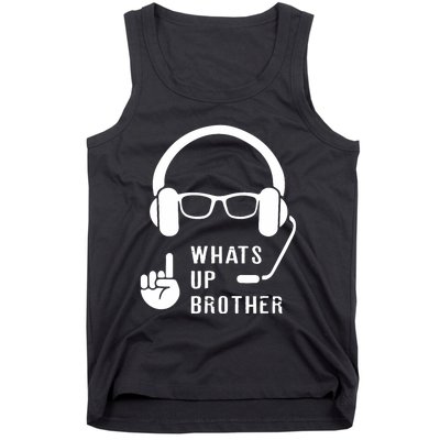 Sketch Streamer Whats Up Brother Tank Top