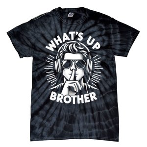 Sketch Streamer Whats Up Brother Tie-Dye T-Shirt